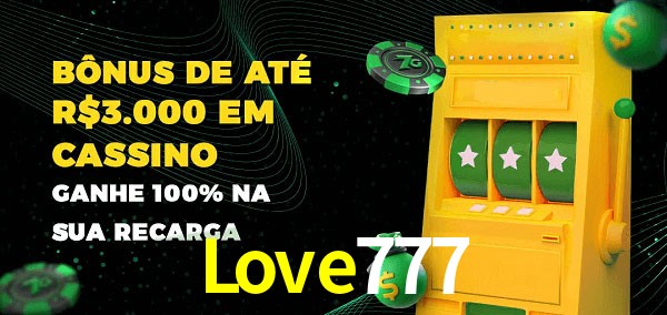 Love777 melhor bônus de depósito
